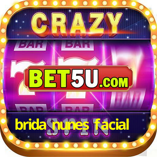 brida nunes facial